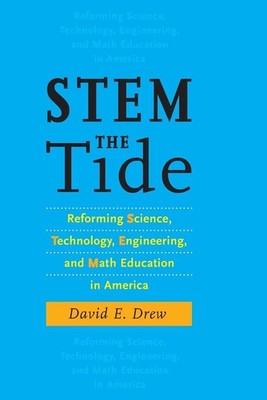 STEM the Tide: Reforming Science, Technology, Engineering, and Math Education in