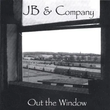 Out the Window -- JB & Company CD