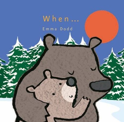 When-- (Emma Dodd Series) - Board book By Dodd, Emma - GOOD