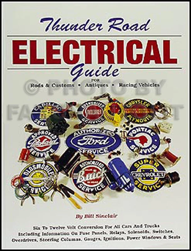 Thunder Road Electrical Guide 6 to 12 Volt Conversion Antiques 1932 Hot Rods