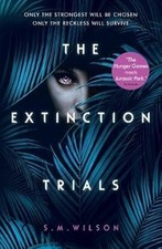 The Extinction Trials (The Extinction Trials #1), S.M. Wilson, Used; Good Book