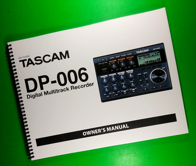 Owners Manual for TASCAM DP-006 Digital Recorder 104 Pages W/Clear