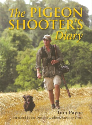 PAYNE TOM GAME SHOOTING BOOK PIGEON SHOOTERS DIARY WOODPIGEONS hardback BARGAIN