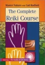The Complete Reiki Course (The Quality of Life series)