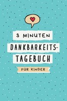Dankbarkeitstagebuch Kinder 3 Minuten Achtsamkeit ÜBungen, Tagebuch FüR Kids