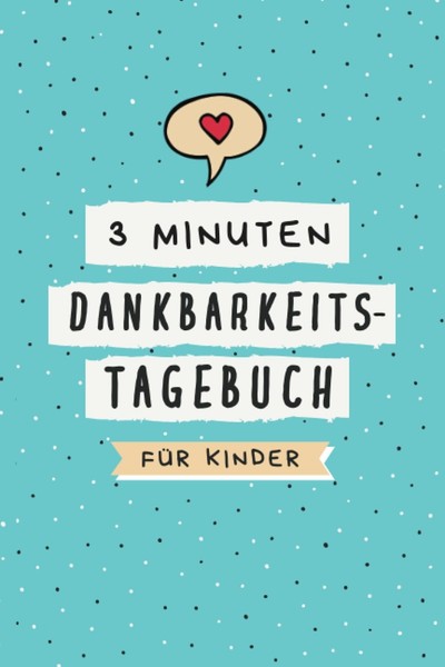 Dankbarkeitstagebuch Kinder 3 Minuten Achtsamkeit ÜBungen, Tagebuch FüR Kids-image