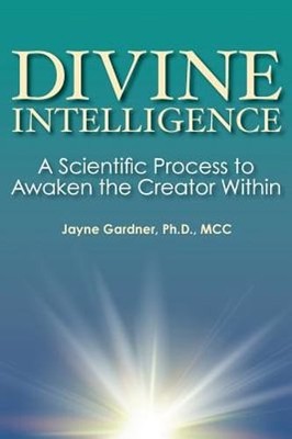 Divine Intelligence: A Scientific Process to Awaken the Creator Within: Used
