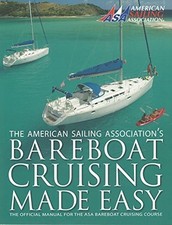 Bareboat Cruising Made Easy 1st edi..., American Sailin