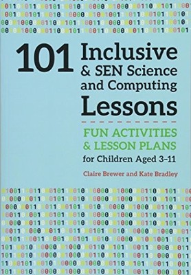 101 Inclusive and SEN Science and Computing Lessons (101 Inclusi