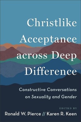 Christlike Acceptance across Deep Difference by Ronald W. Pie... - 9781540967596