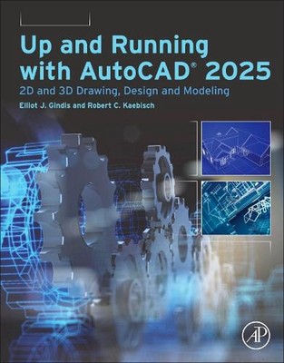 Up and Running with AutoCAD 2025: 2D and 3D Drawing, Design and Modeling by Robe