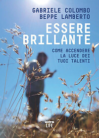 Essere brillante. Come accendere la luce dei tuoi talenti - Foto 1 di 1
