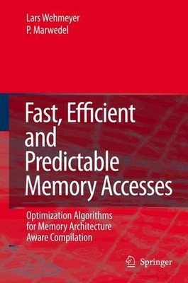 Fast, Efficient and Predictable Memory Accesses: Optimization Algorithms for Mem