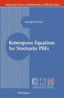Kolmogorov Equations for Stochastic PDEs by Giuseppe Da Prato (English) Paperbac