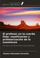 El Profesor En La Cuerda Floja: MasificacióN Y ProletarizacióN De La EnseñAnza