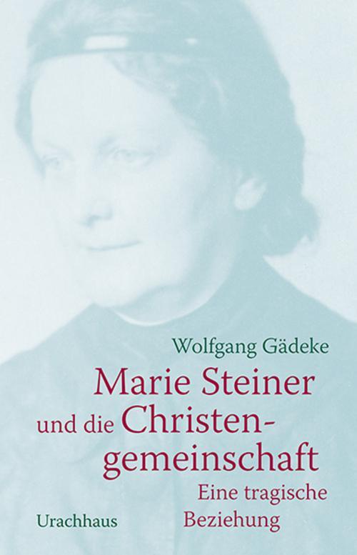 Marie Steiner Und Die Christengemeinschaft Wolfgang Gädeke