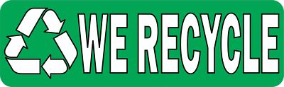10in X 3in We Recycle Sticker Vinyl Recycling Sign Stickers Green Recycle Decals