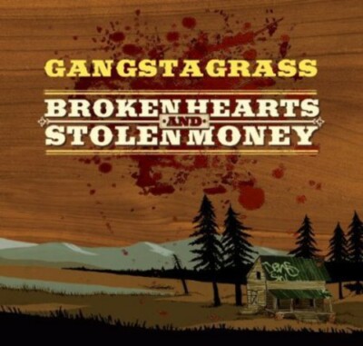 Gangstagrass - Broken Hearts and Stolen Money [New CD] Explicit