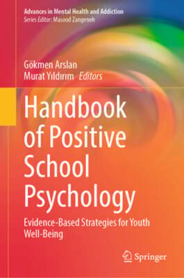 Handbook of Positive School Psychology: Evidence-Based Strategies for Youth Well