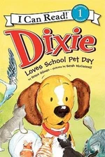 Dixie Loves School Pet Day by Gilman, Grace