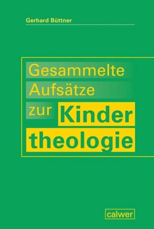 Thumbnail - Gesammelte Aufsätze Zur Kindertheologie, Gerhard Büttner