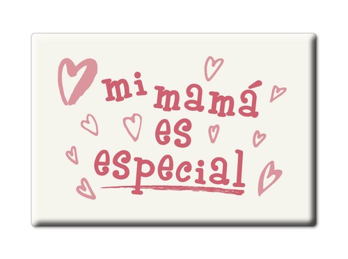 Imán Día de la Madre MI MAMÁ ES ESPECIAL Imanes idea regalo familia - Picture 1 of 8