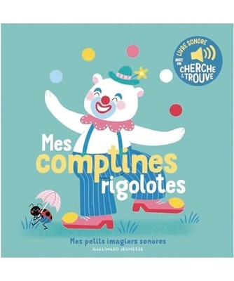 Mes comptines rigolotes: Des sons à écouter, des images à regarder