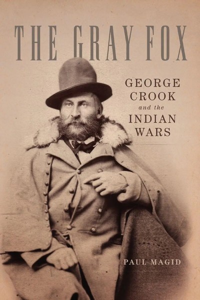 The Gray Fox George Crook And The Indian Wars Paul Magid Taschenbuch Englisch-image