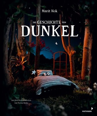Die Geschichte von Dunkel. Aus dem Niederländischen von Verena Kiefer. Alter: ab