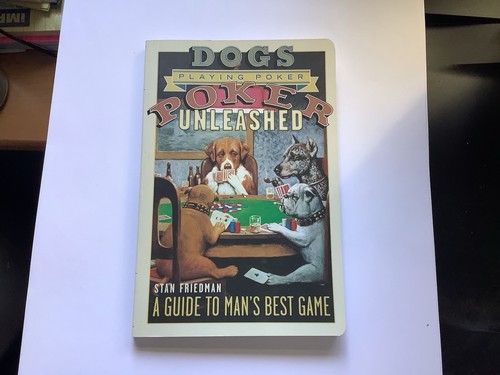 Dogs Playing Poker Unleashed: A Guide to Man's Best Game by Stan Friedman - VG - 第 1/3 張圖片