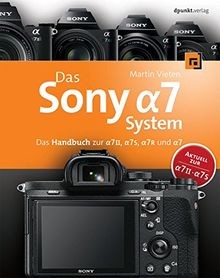 Das Sony Alpha 7 System: Das Handbuch zur Alpha 7 I... | Buch | Zustand sehr gut