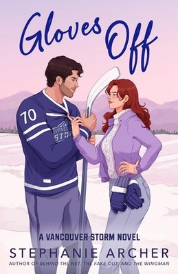 Gloves Off: A Vancouver Storm Novel by Stephanie Archer Paperback Book