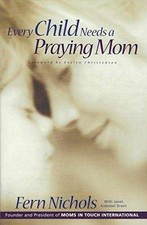 Every Child Needs a Praying Mom - Paperback, by Nichols Fern - Good