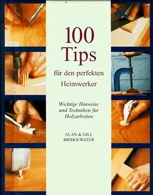 100 Tips für den perfekten Heimwerker