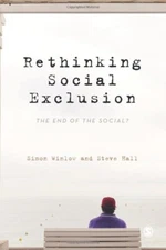 Rethinking Social Exclusion: The End of the Social?,Simon Winlow
