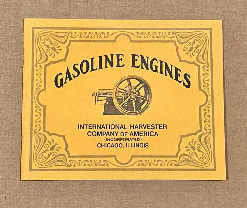GASOLINE ENGINES, International Harvester Catalog, 1910, 1920 (?) Hit & Miss