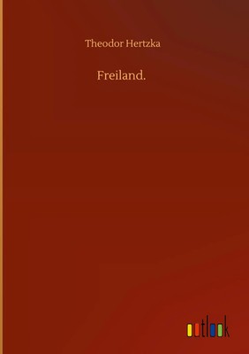 Theodor Hertzka | Freiland. | Buch | Englisch (2020) | 324 S. | Outlook Verlag