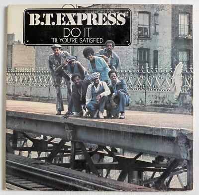 B.T. Express Do It Til You're Satisfied Vinyl LP Record Album & Record Sleeve