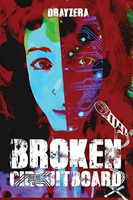 Broken Circuitboard: Performance Poetry: 1, Drayzera