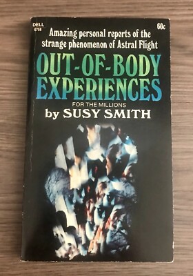 Out Of Body Experiences For The Millions By Susy Smith