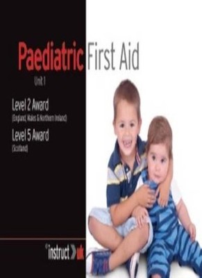 Paediatric First Aid: Unit 1 Level 2 Award (England, Wales & Nor