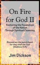 On Fire for God II: Restoring the Foundation of the Nation Through Spiritual Cle
