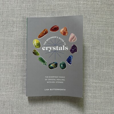Beginner's Guide to Crystals : The Everyday Magic of Crystal Healing ...