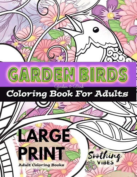 Large Print Adult Coloring Books - Garden Birds Coloring Book For Adults | Vibes-image
