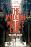 Jeremy Bowen / The Making Of The Modern Middle East9781509890934