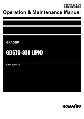 Komatsu GD675-3E0 JPN Grader Operators Operation Maintenance Manual SN 51390-up