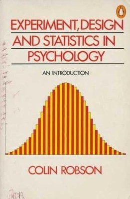 Experiment, Design And Statistics in Psychology (Pen by Robson, Colin 0140135421