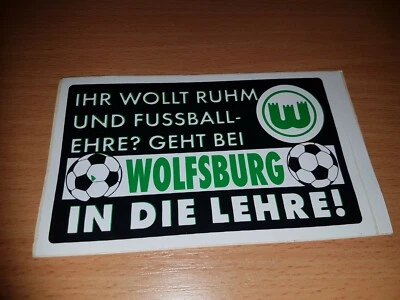 VFL WOLFSBURG Wolfsburg ihr wollt Ruhm und Ehre?geht bei Wolfsburg in die Lehre! 14x8cm