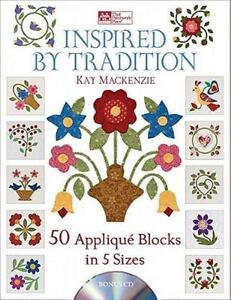 Inspired by Tradition : 50 Applique Blocks in 5 Sizes by Kay ...