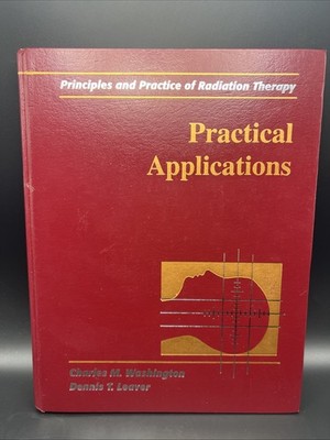 Principles and Practice of Radiation Therapy Practical Applications HC 1st ED